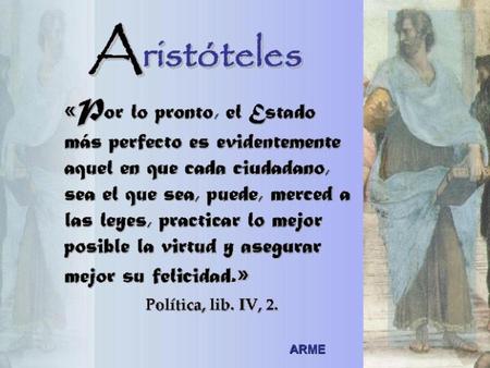 BIOGRAFIA Fue un polímata: filósofo, lógico y científico de la Antigua Grecia cuyas ideas han ejercido una enorme influencia sobre la historia intelectual.