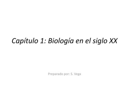 Capítulo 1: Biología en el siglo XX