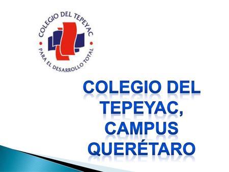 Colegio del tepeyac, Campus querétaro.