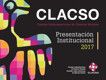Consejo Latinoamericano de Ciencias Sociales (CLACSO)