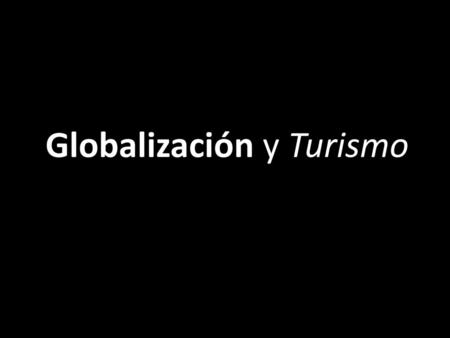 Globalización y Turismo