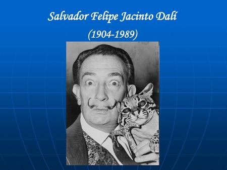Salvador Felipe Jacinto Dalí