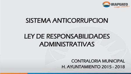 SISTEMA ANTICORRUPCION LEY DE RESPONSABILIDADES ADMINISTRATIVAS