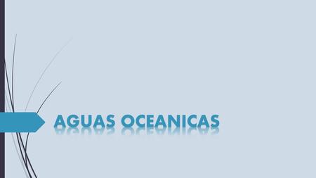 AGUAS OCEANICAS.