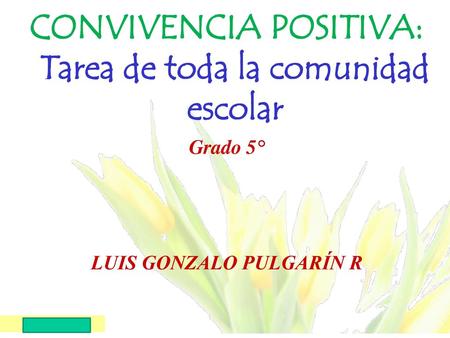 CONVIVENCIA POSITIVA: Tarea de toda la comunidad escolar