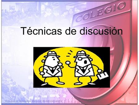 Técnicas de discusión.