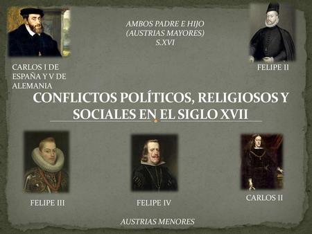 CONFLICTOS POLÍTICOS, RELIGIOSOS Y SOCIALES EN EL SIGLO XVII