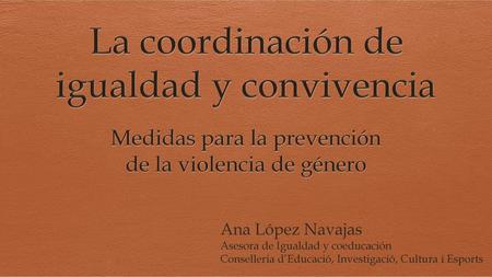 La coordinación de igualdad y convivencia