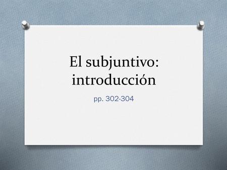 El subjuntivo: introducción