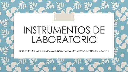 INSTRUMENTOS DE LABORATORIO