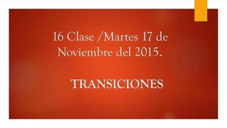 16 Clase /Martes 17 de Noviembre del 2015.
