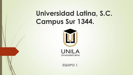 Universidad Latina, S.C. Campus Sur 1344.