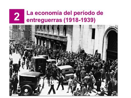 2 La economía del período de entreguerras ( )