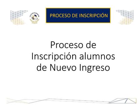 Proceso de Inscripción alumnos de Nuevo Ingreso