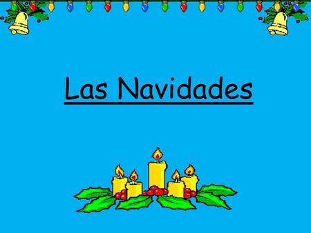 Las Navidades.
