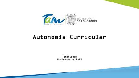 Autonomía Curricular Tamaulipas Noviembre de 2017.