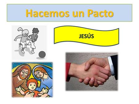 Hacemos un Pacto JESÚS.