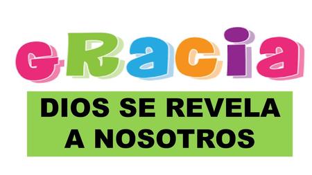 DIOS SE REVELA A NOSOTROS