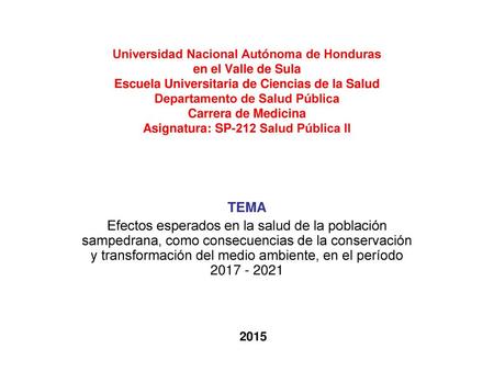 Universidad Nacional Autónoma de Honduras en el Valle de Sula Escuela Universitaria de Ciencias de la Salud Departamento de Salud Pública Carrera de Medicina.