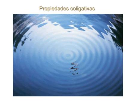 Propiedades coligativas