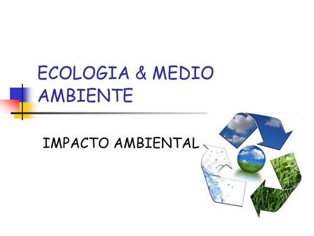 ECOLOGIA & MEDIO AMBIENTE