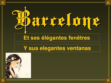 Et ses élégantes fenêtres Y sus elegantes ventanas