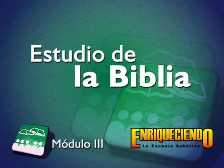 - La Biblia es la fuente de nuestro conocimiento