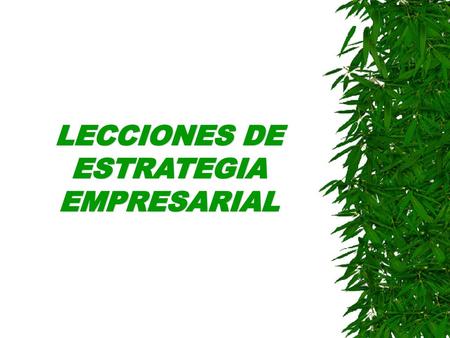 LECCIONES DE ESTRATEGIA EMPRESARIAL