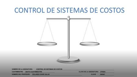 CONTROL DE SISTEMAS DE COSTOS