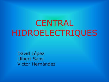 CENTRAL HIDROELECTRIQUES