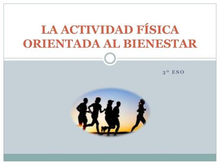 LA ACTIVIDAD FÍSICA ORIENTADA AL BIENESTAR