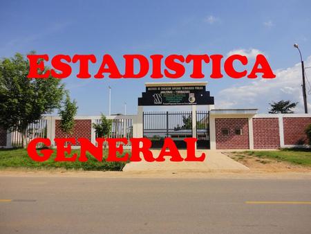 ESTADISTICA GENERAL.