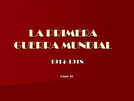 LA PRIMERA GUERRA MUNDIAL
