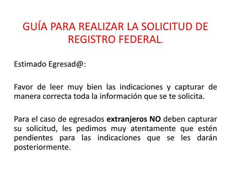 GUÍA PARA REALIZAR LA SOLICITUD DE REGISTRO FEDERAL.