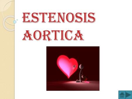 ESTENOSIS AORTICA.