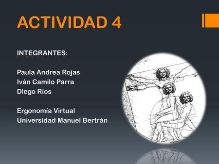 ACTIVIDAD 4 INTEGRANTES: Paula Andrea Rojas Iván Camilo Parra