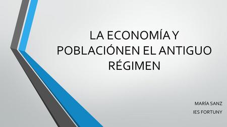 LA ECONOMÍA Y POBLACIÓNEN EL ANTIGUO RÉGIMEN