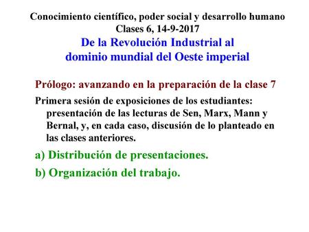 a) Distribución de presentaciones. b) Organización del trabajo.