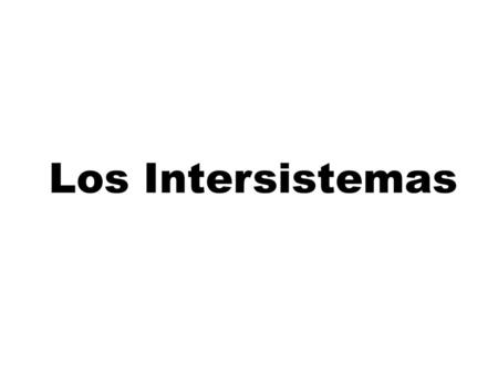 Los Intersistemas.