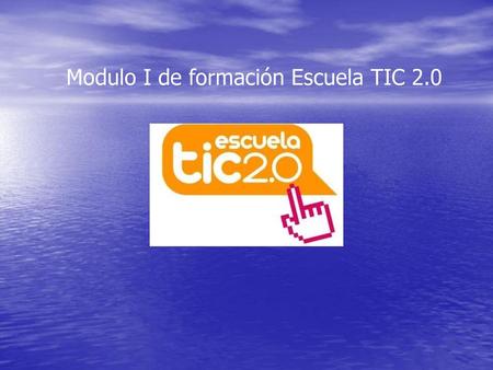 Modulo I de formación Escuela TIC 2.0