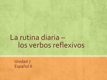 La rutina diaria – los verbos reflexivos