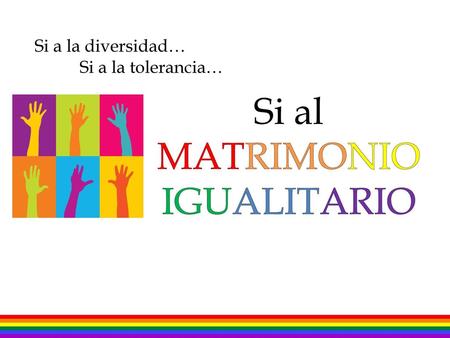 Si al MATRIMONIO IGUALITARIO