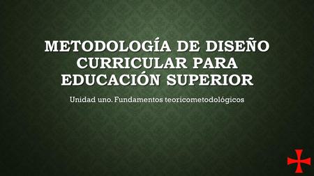 Metodología de diseño curricular para educación superior