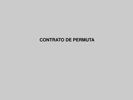CONTRATO DE PERMUTA.