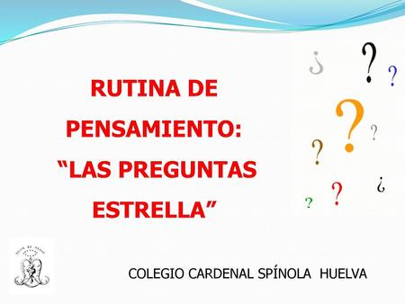 RUTINA DE PENSAMIENTO: “LAS PREGUNTAS ESTRELLA”