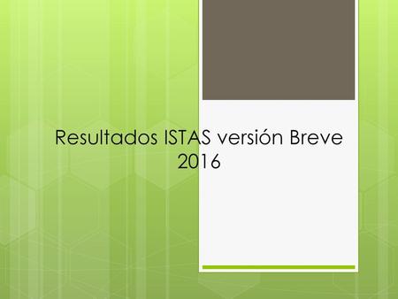 Resultados ISTAS versión Breve 2016