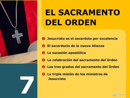 7 EL SACRAMENTO DEL ORDEN ❶_Jesucristo es el sacerdote por excelencia