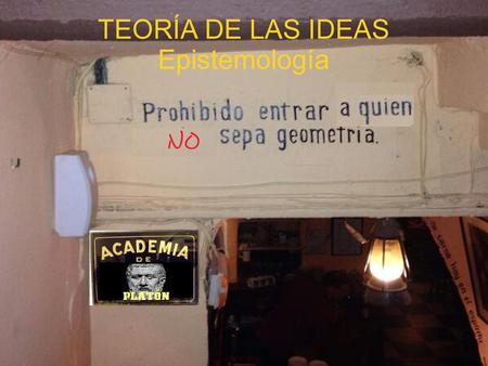 TEORÍA DE LAS IDEAS Epistemología