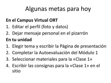 Algunas metas para hoy En el Campus Virtual ORT
