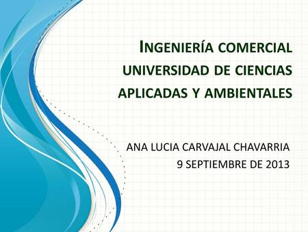 Ingeniería comercial universidad de ciencias aplicadas y ambientales